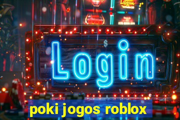 poki jogos roblox